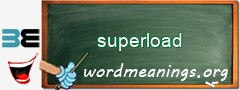 WordMeaning blackboard for superload